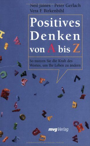 Vera F. Birkenbihl - Positives Denken von A bis Z: So nutzen Sie die Kraft des Wortes, um Ihr Leben zu ändern - Preis vom 12.10.2026 11:37:12 h