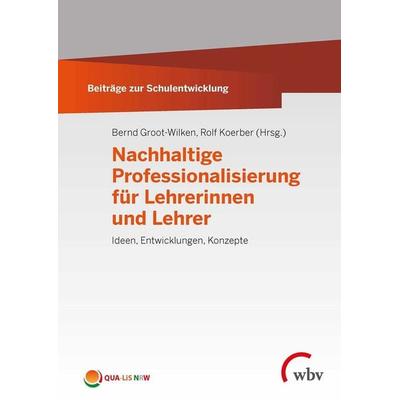 Nachhaltige Professionalisierung für Lehrerinnen und Lehrer, Taschenbuch von , Wbv Media, 978-3-7639-6085-9