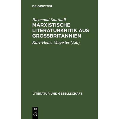 Marxistische Literaturkritik aus Großbritannien, Gebundene Ausgabe von Raymond Southall, De Gruyter, 978-3-11-247957-5