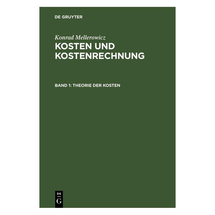De Gruyter Mellerowicz:Theorie der Kosten (Deutsch, Konrad Mellerowicz, 1951) (67770745)