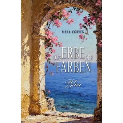 Das Erbe der Farben, Taschenbuch von Mara Corvés, Epubli, 978-3-565-12130-4