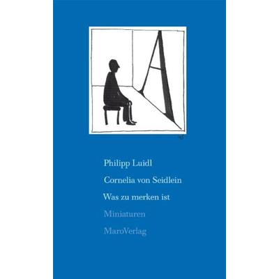 Was zu merken ist, Taschenbuch von Philipp Luidl, Maro, 978-3-87512-290-9