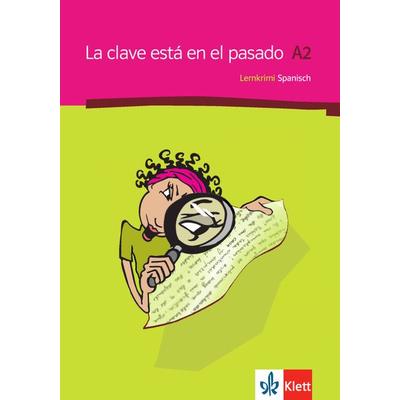 La clave está en el pasado A2, Geheftet von , Klett Sprachen GmbH, 978-3-12-514992-2