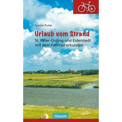 Urlaub vom Strand, Taschenbuch von Günter Pump, Husum Druck- und Verlagsgesellschaft, 978-3-96717-044-3