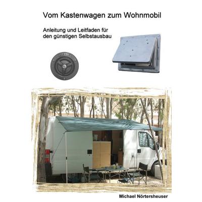 Vom Kastenwagen zum Wohnmobil, Taschenbuch von Michael Nörtersheuser, BoD – Books on Demand