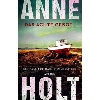 Das achte Gebot, Taschenbuch von Anne Holt, Atrium Verlag AG, 978-3-03882-143-4