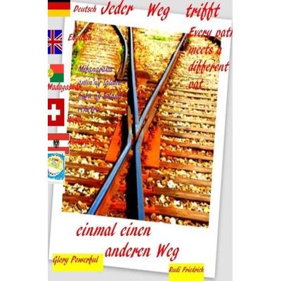 Jeder Weg trifft einmal einen anderen Weg deutsch englisch Madagaskar, Taschenbuch von Rudi Friedrich,Powerful Glory,Loup Paix, Epubli,