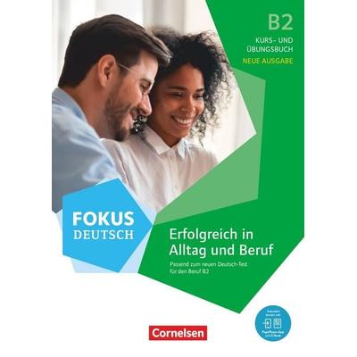Fokus Deutsch B2 - Erfolgreich in Alltag und Beruf - Kurs- und Übungsbuch, Taschenbuch von , Cornelsen Verlag