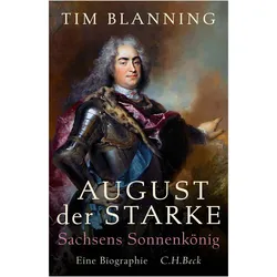 August der Starke, Biografien von Tim Blanning