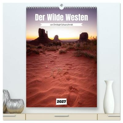 Durch den wilden Westen (hochwertiger Premium Wandkalender 2027 DIN A2 hoch), Kunstdruck in Hochglanz