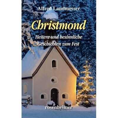 Landmesser, A: Christmond, Gebundene Ausgabe von Alfred Landmesser, Rosenheimer Verlagshaus, 978-3-475-54175-9