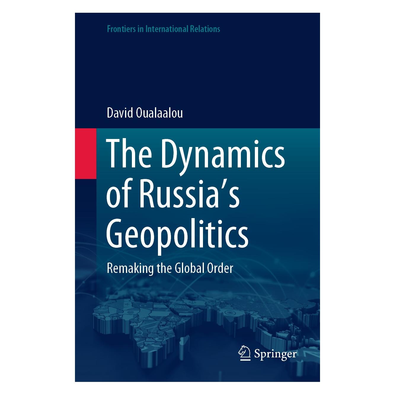 Springer The Dynamics of Russia's Geopolitics (Englisch, Hardcover, David Oualaalou) (9783030582548)