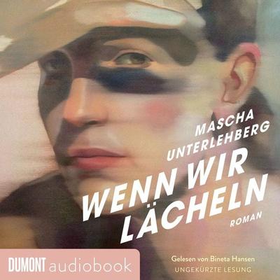 Wenn wir lächeln - Mascha Unterlehberg, Audio, 9783755815228