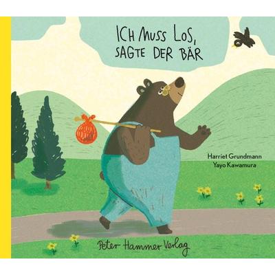 Ich muss los, sagte der Bär, Gebundene Ausgabe von Harriet Grundmann, Peter Hammer Verlag, 978-3-7795-0715-4