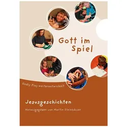 Gott im Spiel. Jesusgeschichten, Fachbücher von Martin Steinhäuser