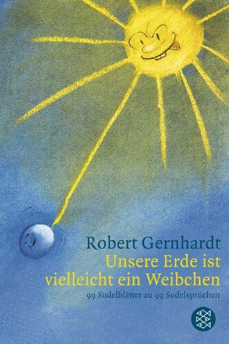 Robert Gernhardt - Unsere Erde ist vielleicht ein Weibchen: 99 Sudelblätter von Robert Gernhardt zu 99 Sudelsprüchen von Georg Christoph Lichtenberg - Preis vom 09.10.2026 07:28:09 h