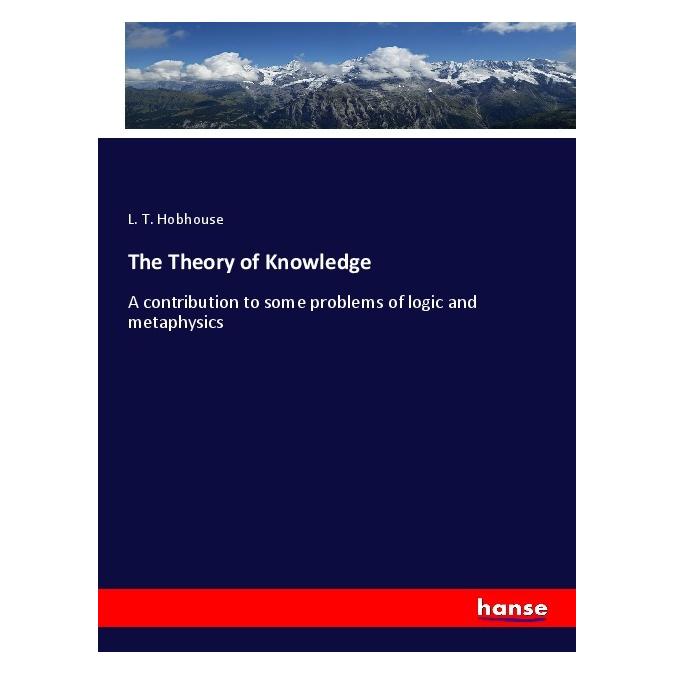 Hansebooks The Theory of Knowledge (Deutsch, Softcover, L. T. Hobhouse) (56987537)