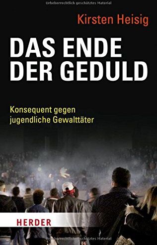 Kirsten Heisig - Das Ende der Geduld: Konsequent gegen jugendliche Gewalttäter (HERDER spektrum) - Preis vom 30.09.2026 09:01:18 h