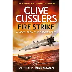 Clive Cussler's Fire Strike, Belletristik von Mike Maden