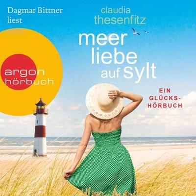 Meer Liebe auf Sylt - Die Glückshörbuch-Reihe - Claudia Thesenfitz, Audio, 9783732452989
