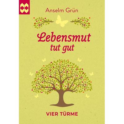 Lebensmut tut gut, Geheftet von Anselm Grün, Vier Türme, 978-3-7365-0687-9