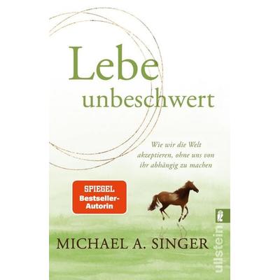 Lebe unbeschwert, Taschenbuch von Michael A. Singer, Ullstein Taschenbuch, 978-3-548-07549-5