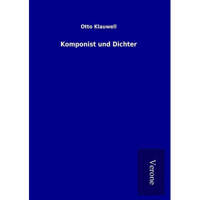 Komponist und Dichter, Gebundene Ausgabe von Otto Klauwell, BoD - Books on Demand