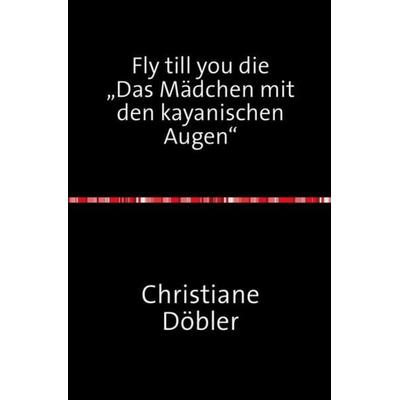 Fly till you die, Taschenbuch von Christiane Döbler, Epubli, 978-3-8442-4079-5