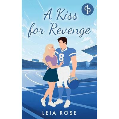 A Kiss for Revenge, Taschenbuch von Leia Rose, Dp Verlag, 978-3-690-90381-3
