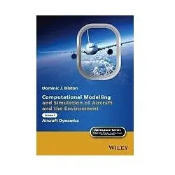 Computational Modelling and Simulation of Aircraft and the Environment. Vol.2, Sachbücher von Dominic J. Diston