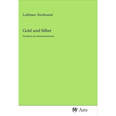 Gold und Silber, Taschenbuch von , MV-Arts, 978-3-96871-496-7