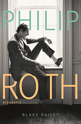 Blake Bailey - Philip Roth: Biografie - Preis vom 13.10.2026 11:25:28 h