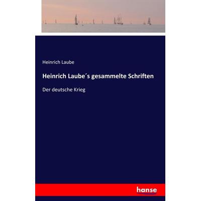Heinrich Laube´s gesammelte Schriften, Taschenbuch von Heinrich Laube, Hansebooks, 978-3-7411-2279-8