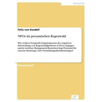NPOs im peruanischen Regenwald, Taschenbuch von Felix Keudell, BoD - Books on Demand, 978-3-96116-908-5
