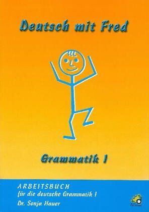 Sonja Hauer - Deutsch mit Fred - Grammatik 1: Arbeitsbuch für die deutsche Grammatik - Preis vom 02.10.2026 23:42:20 h