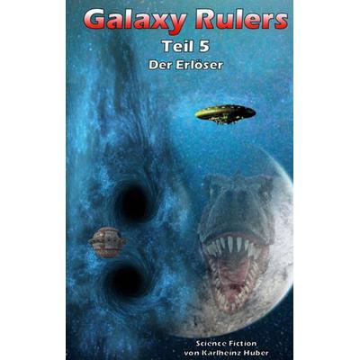 Galaxy Rulers, Taschenbuch von Karlheinz Huber, BoD – Books on Demand, 978-3-7568-1620-0