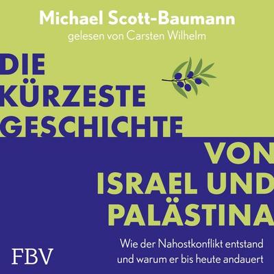 Die kürzeste Geschichte von Israel und Palästina - Michael Scott-Baumann, Audio, 9783959728607