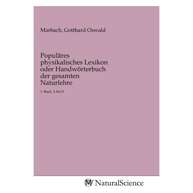 MV-NaturalScience Populäres physikalisches Lexikon oder Handwörterbuch der gesamten Naturlehre (Deutsch, Softcover, Gotthard Oswald Marbach) (56147983)