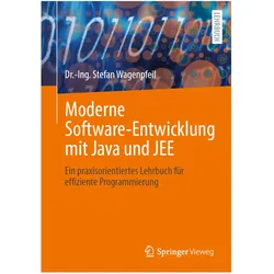 Moderne Software-Entwicklung mit Java und JEE, Fachbücher von Dr.-Ing. Stefan Wagenpfeil