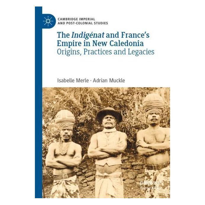 Springer The Indigénat and France's Empire in New Caledonia (Englisch, Softcover, Adrian Muckle, Isabelle Merle) (56977750)