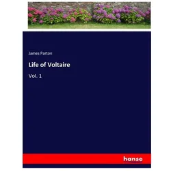 Life of Voltaire, Belletristik von James Parton