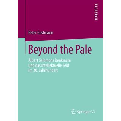 Beyond the Pale, Taschenbuch von Peter Gostmann, Springer Fachmedien Wiesbaden GmbH, 978-3-531-15961-4