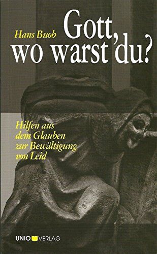 Hans Buob - Gott, wo warst du?: Hilfen aus dem Glauben zur Bewältigung von Leid - Preis vom 14.10.2026 23:07:16 h