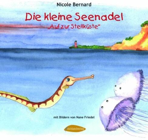 Nicole Bernard - Die kleine Seenadel. Auf zur Steilküste - Preis vom 05.10.2026 03:47:11 h