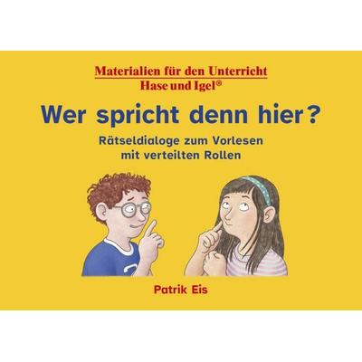 Wer spricht denn hier? Rätseldialoge zum Vorlesen mit verteilten Rollen, Nonbook von Patrik Eis, Hase und Igel Verlag, 978-3-86316-487-4