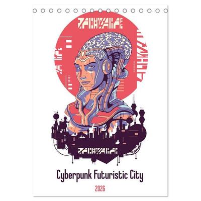 Cyberpunk Futuristic City (Desk Calendar 2026 DIN A5 portrait), CALVENDO 12 Month DeskCalendar