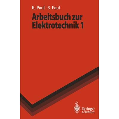 Arbeitsbuch zur Elektrotechnik 1, Taschenbuch von Reinhold Paul,Steffen Paul, Springer Berlin, 978-3-540-59484-0