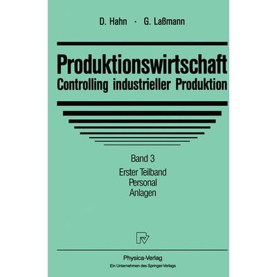 Produktionswirtschaft - Controlling industrieller Produktion, Taschenbuch von Dietger Hahn,Gert Lassmann, Physica, 978-3-7908-0697-7