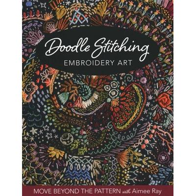 Doodle Stitching Embroidery Art, Taschenbuch von Aimee Ray, C & T Publishing, 978-1-64403-017-2