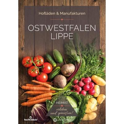 Ostwestfalen Lippe (OWL) - Hofläden & Manufakturen, Taschenbuch von Matthias Rickling, Wartberg Verlag, 978-3-8313-3591-6